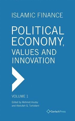 Mehmet Asutay, Abdullah Turkistani - Islamic Finance Volume 1, Inbunden