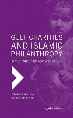 bokomslag Gulf Charities and Islamic Philanthropy in the 'Age of Terror' and Beyond