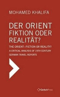 bokomslag Der Orient - Fiktion oder Realitt? / The Orient - Fiction or Reality?