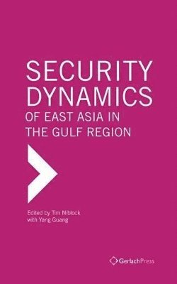 Security Dynamics of East Asia in the Gulf Region 1