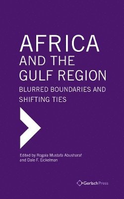 Rogaia Mustafa Abusharaf, Dale F. Eickelman - Africa and the Gulf Region, Inbunden