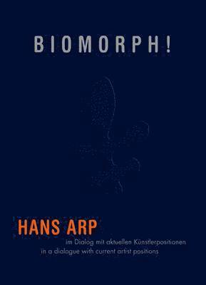 Hans Arp, Oliver Kornhoff, Astrid Von Asten, Heike Strelow, Hans Arp - Biomorph!, Inbunden