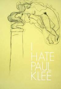 bokomslag I Hate Paul Klee