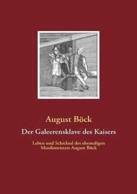 August Böck - Galeerensklave des Kaisers, Häftad