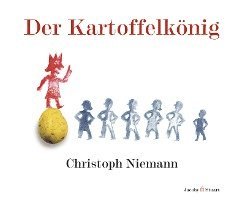 Christoph Niemann - Der Kartoffelkönig, Inbunden