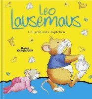 bokomslag Leo Lausemaus Lili geht aufs Töpfchen. wattierter Umschlag