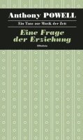 Anthony Powell - Ein Tanz zur Musik der Zeit / Eine Frage der Erziehung, Inbunden