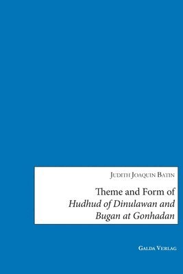 Judith Joaquin Batin - Theme and Form of "Hudhud of Dinulawan and Bugan at Gonhadan", Häftad