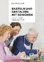 bokomslag Basteln und Gestalten mit Senioren