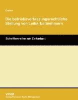 Melanie Dreher - Die betriebsverfassungsrechtlich Stellung von Leiharbeitnehmern, Häftad