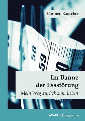 Carmen Rauscher - Im Banne der Essstörung, Häftad