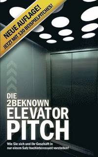 bokomslag Die 2beknown Elevator Pitch