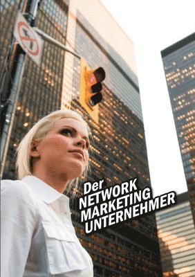 bokomslag Der Network Marketing Unternehmer