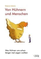 Tatjana Adams - Von Hühnern und Menschen, Häftad