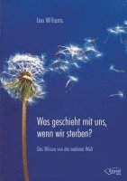 bokomslag Was geschieht mit uns, wenn wir sterben?