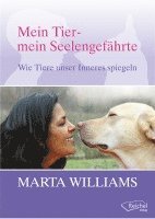 Marta Williams - Mein Tier, mein Seelengefährte, Häftad