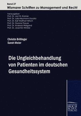 Christin Brillinger, Sarah Meier, Jost W Kramer, Jost W. Kramer, Julia Neumann-Szyszka - Ungleichbehandlung von Patienten im deuteschen Gesundheitssystem, Häftad