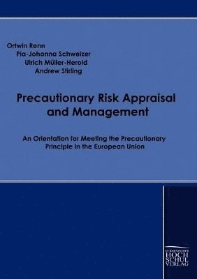 Pia-Johanna Schweizer, Ortwin Renn, Ulrich Müller-Herold - Precautionary Risk Appraisal and Management, Häftad