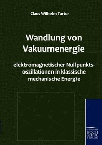 bokomslag Wandlung von Vakuumenergie elektromagnetischer Nullpunktsoszillationen in klassische mechanische Energie