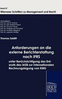 bokomslag Anforderungen an die externe Berichterstattung nach IFRS unter Berücksichtigung des Entwurfs des IASB zur internationalen Rechnungslegung von KMU