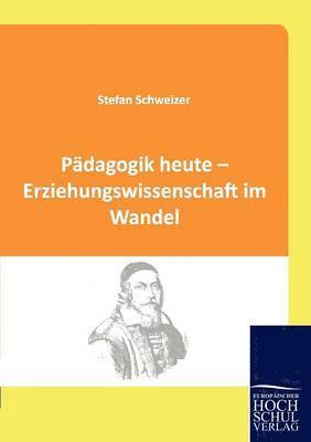 bokomslag Pädagogik heute - Erziehungswissenschaft im Wandel