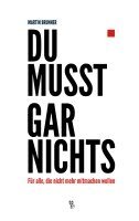 Martin Brunner - Du musst gar nichts, Häftad