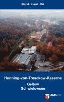 Guntram Schulze-Wegener, Wolfgang Huber, Heiner Bröckermann - Henning-von-Tresckow-Kaserne. Geltow/Schwielowsee, Häftad
