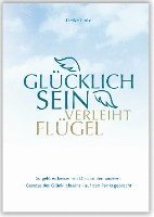 bokomslag Glücklich sein verleiht Flügel