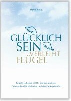 bokomslag Glücklich sein verleiht Flügel