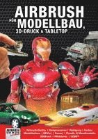Roger Hassler, Manfred Finkenzeller, Mathias Faber, Marc de Bruijne, Mark Wierzbicki, Heike Kohn, Thomas Kunert, Jürgen Grabowsky, Tobias Mönninghoff - Airbrush für Modellbau, 3D-Druck & Tabletop, Häftad