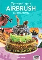 bokomslag Torten mit Airbrush dekorieren
