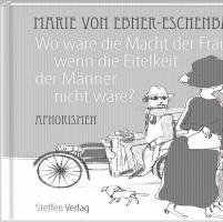 Wo wäre die Macht der Frauen, wenn die Eitelkeit der Männer nicht wäre? 1