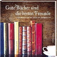 Gute Bücher sind die besten Freunde 1