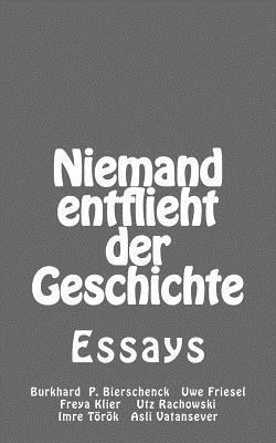 bokomslag Niemand entflieht der Geschichte: Essays