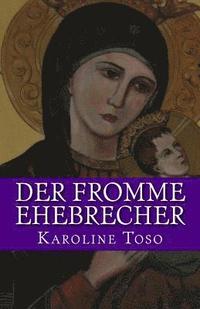 bokomslag Der fromme Ehebrecher: Roman