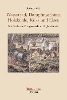 bokomslag Wasserrad, Dampfmaschine, Holzkohle, Koks und Eisen