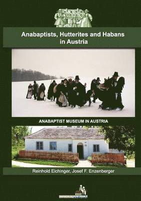 Anabaptists, Hutterites and Habans in Austria 1