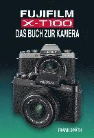 bokomslag FUJIFILM X-T100 DAS BUCH ZUR KAMERA