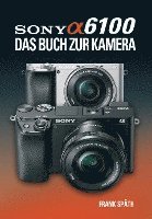 bokomslag Sony Alpha 6100 Das Buch zur Kamera