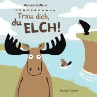 Trau dich, du Elch! 1