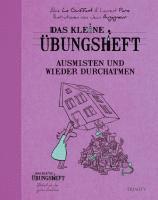 Das kleine Übungsheft - Ausmisten und wieder durchatmen 1