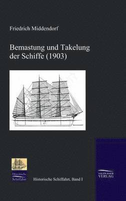 Friedrich Ludwig Middendorf - Bemastung und Takelung der Schiffe (1903), Inbunden