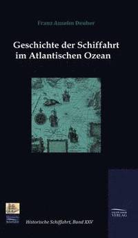 bokomslag Geschichte der Schiffahrt im Atlantischen Ozean