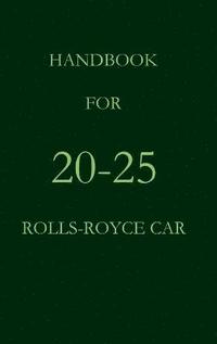 bokomslag Handbook for the 20-25 Rolls-Royce Car