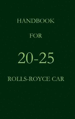 bokomslag Handbook for the 20-25 Rolls-Royce Car