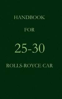 bokomslag Handbook for 25-30 Rolls-Royce Car