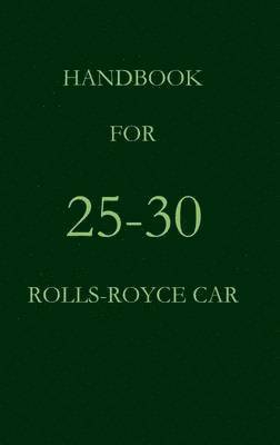 bokomslag Handbook for 25-30 Rolls-Royce Car