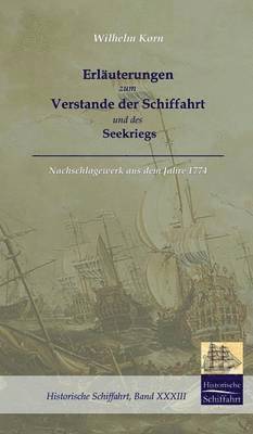 Wilhelm Korn, Wilhelm Gottlieb Korn - Erlauterungen Zum Verstande Der Schifffahrt Und Des Seekriegs, Inbunden