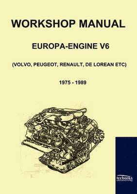 Workshop Manual Engine Volvo, Peugeot, Renault, De Lorean 1