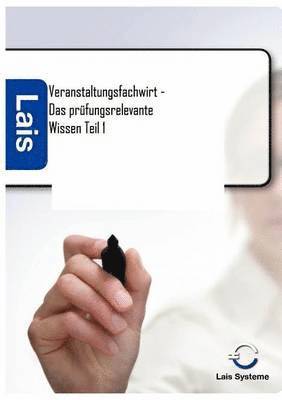 Veranstaltungsfachwirt - Das prufungsrelevante Wissen 1